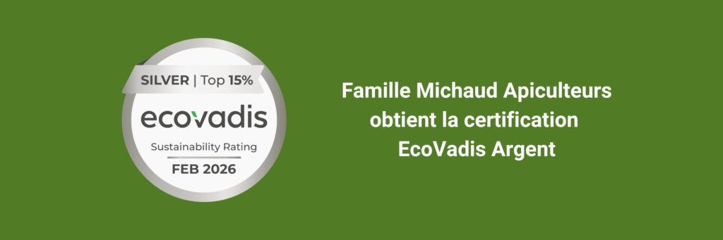 Famille Michaud Apiculteurs obtient la certification EcoVadis Argent